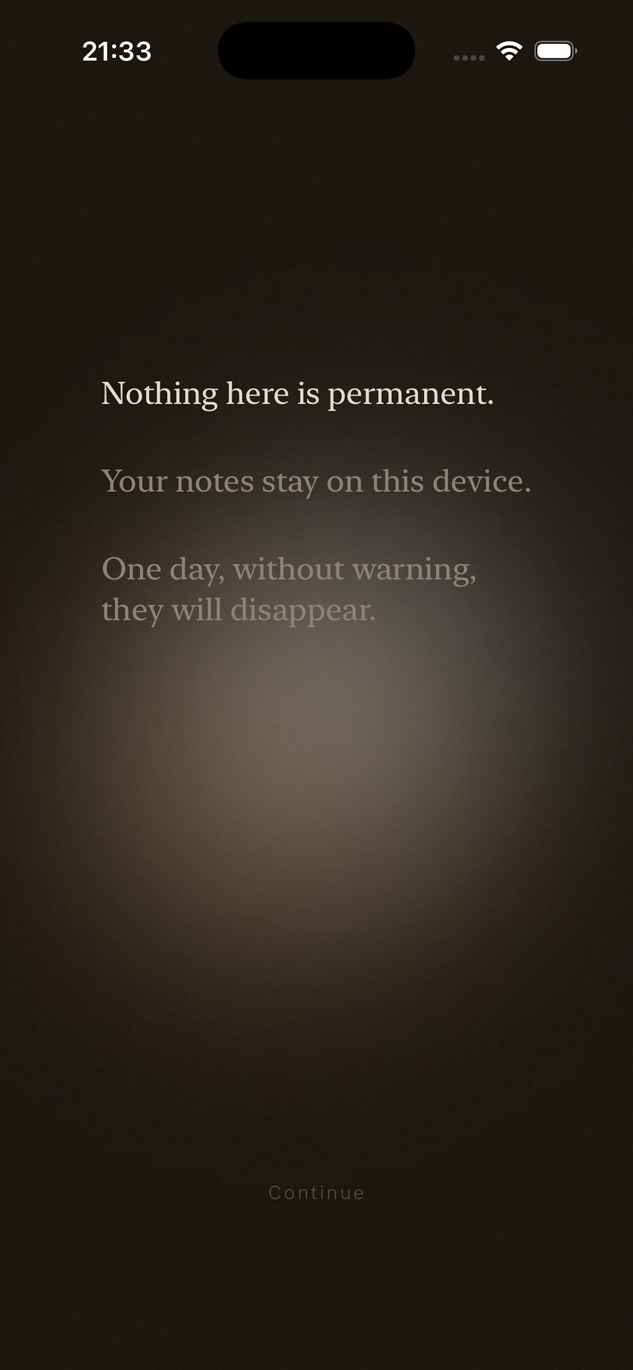Drift onboarding screen: 'Nothing here is permanent. Your notes stay on this device. One day, without warning, they will disappear.'